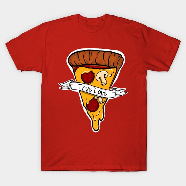 True Love Pizza is My Valentine T-Shirt by SusanaDesigns